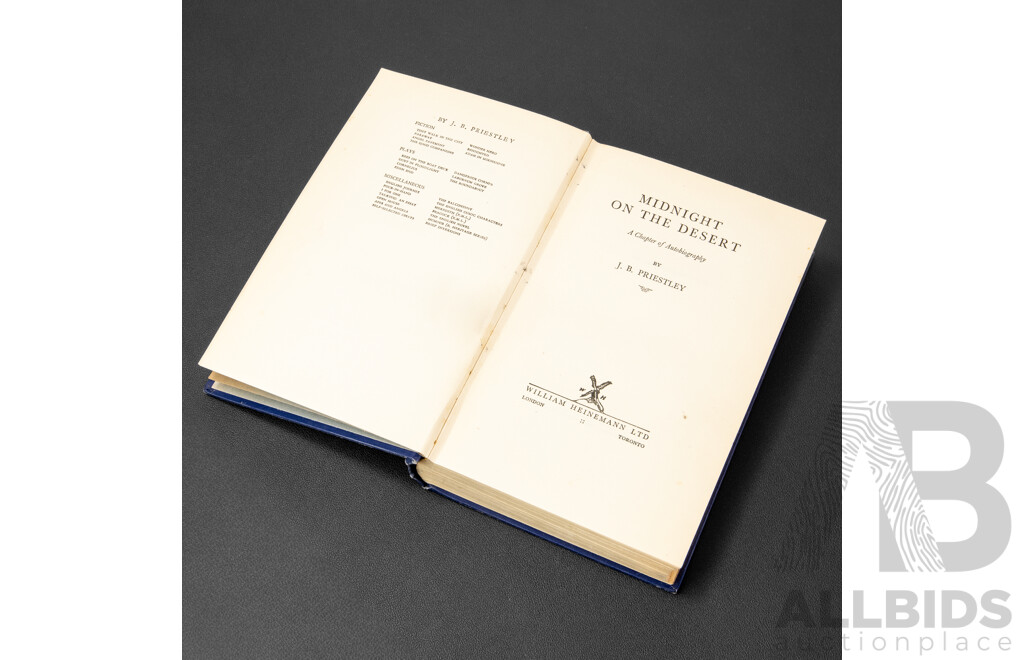 J.B. (John Boynton) Priestly (20th Century, British, 1894-1984), Midnight on the Desert, a Chapter of Autobiography, Hard Cover First Published 1937, by William Heinemann Ltd