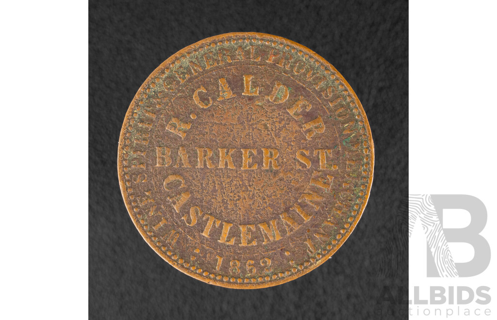 Australian Victoria 1862 R. Calder Wine Spirit and General Provisions One Penny Token
