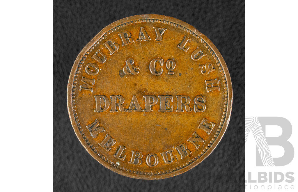 Australian Circa 1855 Moubray Lush & Co Drapers Melbourne One Penny Token
