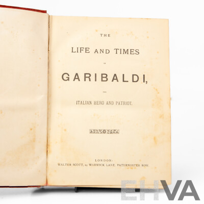 The Life and Times of Garibaldi, Antique Hard Cover Book, Published by Walter Scott, London (1880)