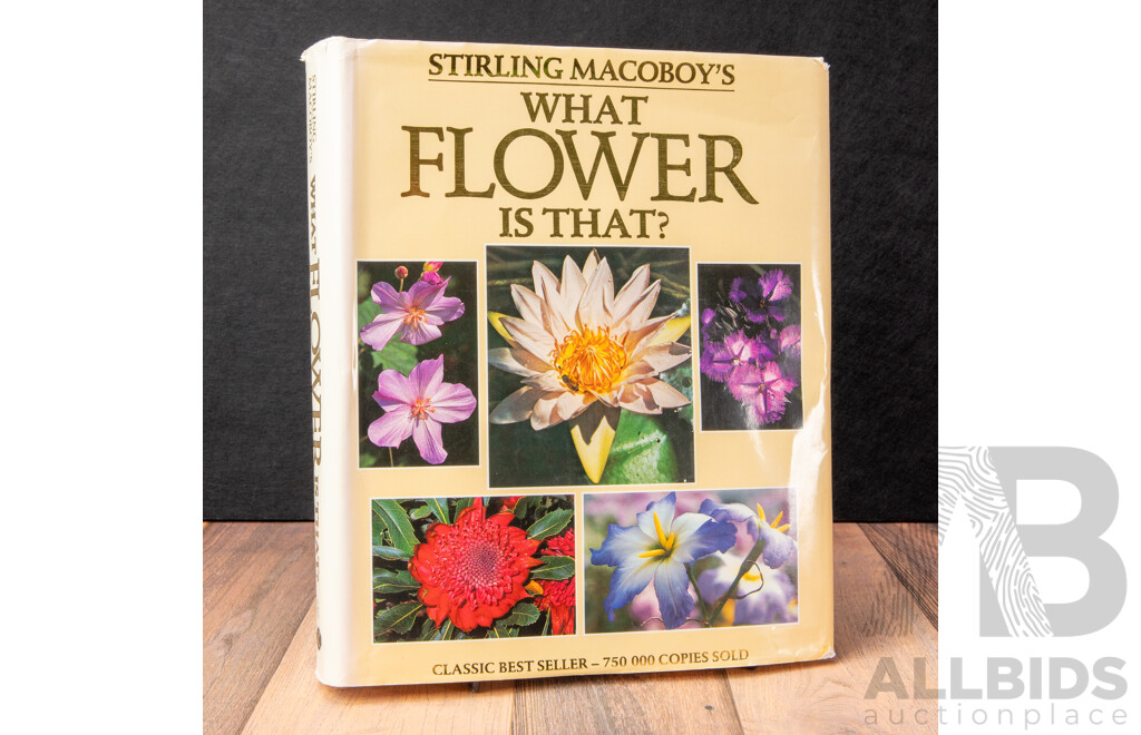Stirling Macoboy, (20th Century, Australian, 1927-2005), What Flower is That? Hard Cover Book with Dust Jacket, Lansdowne Publishing, 1994 Edition