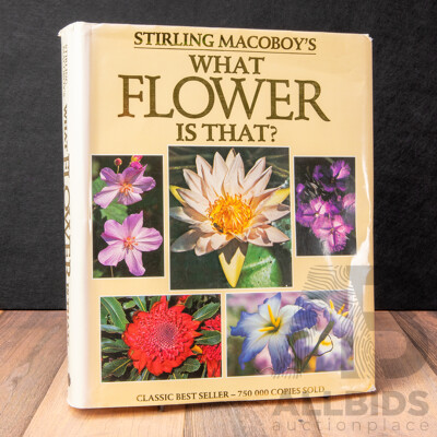 Stirling Macoboy, (20th Century, Australian, 1927-2005), What Flower is That? Hard Cover Book with Dust Jacket, Lansdowne Publishing, 1994 Edition