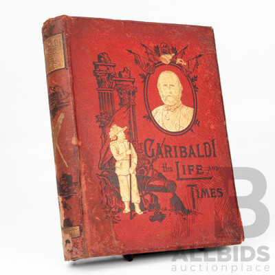 The Life and Times of Garibaldi, Antique Hard Cover Book, Published by Walter Scott, London (1880)