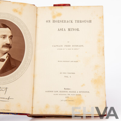 Captain Fred Burnaby, On Horseback Through Asia Minor (Volumes I & II) and A Ride to Khiva
