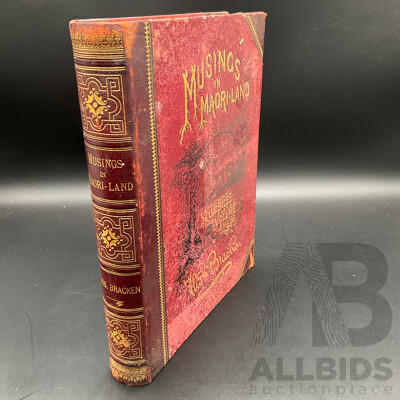 Antique Book, Musings in Maoriland, Thomas Braken, Published Arthur T Keirle, New Zealand, 1890, Gilt Embossed Hard Cover