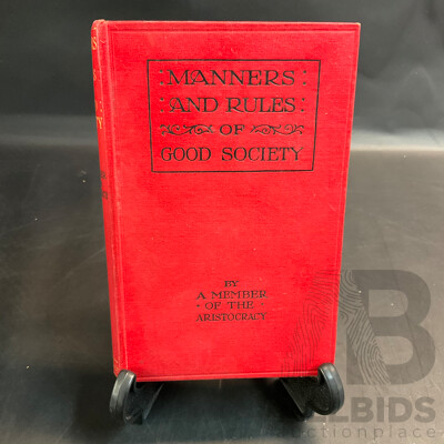 1913 Manners and Rules of Good Society by a Member of the Aristocracy - Hardcover