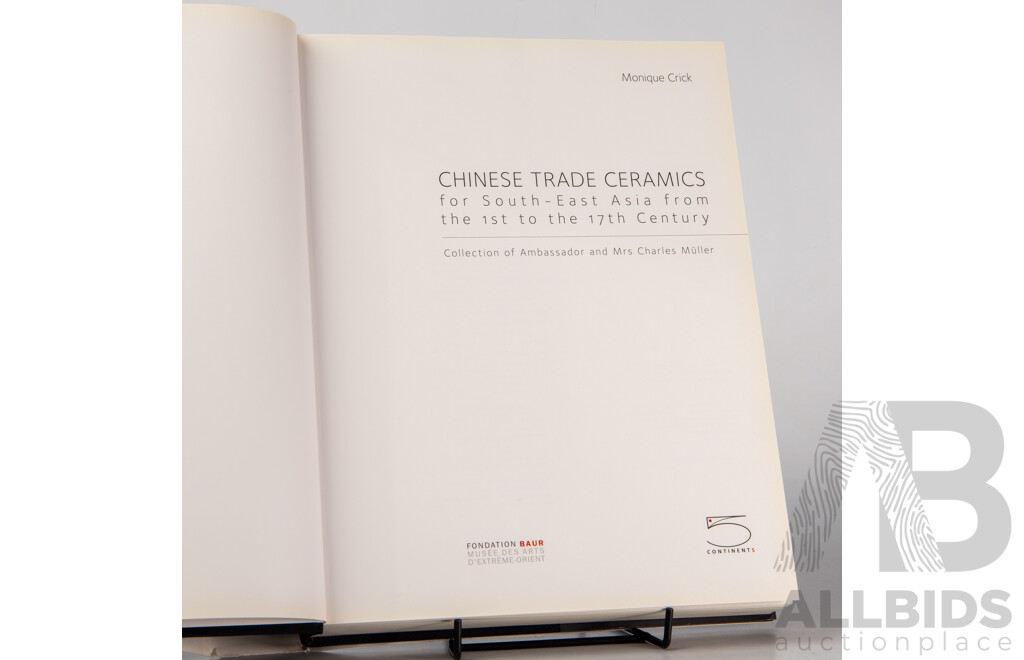 Chinese Trade Ceramics for South-East Asia - the Collection of Ambassador and Mrs Charles Muller, 5 Continents Edition