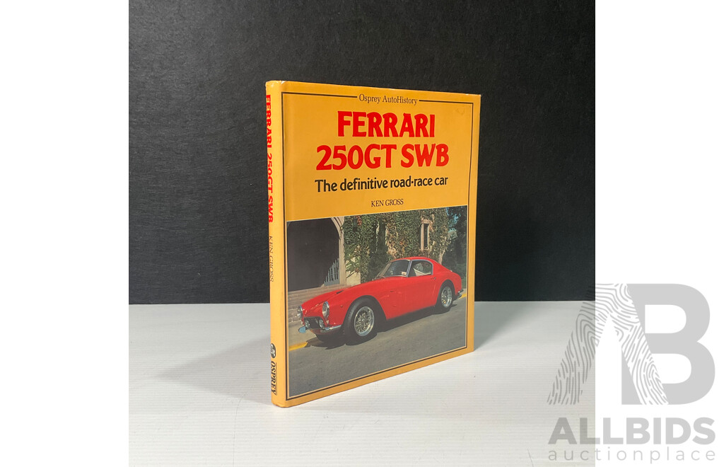 Ferrari 250 GT SWB the Definitive Road Race Car Book